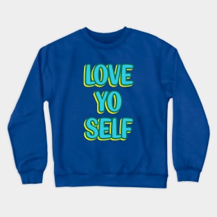 Love yo self Crewneck Sweatshirt